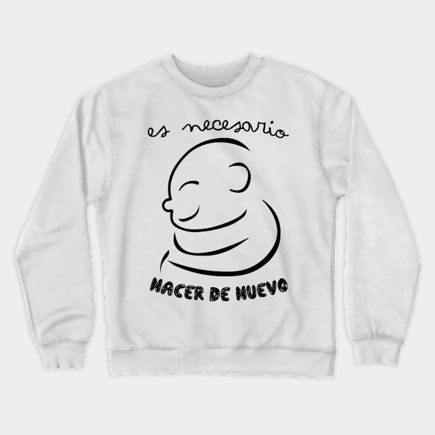 Nacer de nuevo Crewneck Sweatshirt by La nubecita de Dios